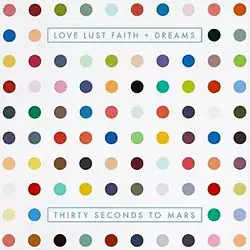 88 colored dots on a gray-white background, with the words "LOVE LUST FAITH + DREAMS" at the top and "30 SECONDS TO MARS" on the bottom.