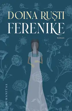 Ferenike an autobiographical novel by Doina Rusti