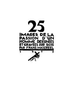 A black-and-white title page in French that reads, "25 images de la passion d'un homme. Dessinées et gravées sur bois par Frans Masereel 1918"