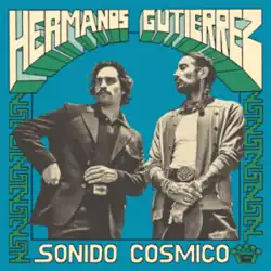A black-and-white photograph of the two brothers against a blue background, framed by the text "Hermanos Gutiérrez" in white capital letters above, "Sonido Cósmico" below and a green block pattern on the sides.