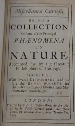 Title page to volume I of Miscellanea curiosa: Being a collection of some of the principal phaenomena in nature, published by the Royal Society (1705)
