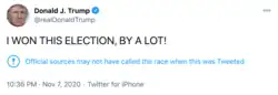 A screenshot of Donald Trump's personal verified Twitter account (@realDonaldTrump). The tweet reads, in all caps, "I Won This Election, by a Lot!". Below the text, Twitter added a label saying, "Official sources may not have called the race when this was Tweeted". The tweet was timestamped at 10:36 p.m. on November 7, 2020. The source of the tweet says "Twitter for iPhone".