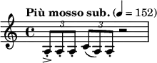 \relative c' { \set Staff.midiInstrument = #"violin"
\tempo "Più mosso sub." 4 = 152
\key c \major
\time 4/4
\tuplet 3/2 { a8->-. a-. a-. }
\tuplet 3/2 { c8( a) a-. } r2
}